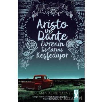 Aristo ve Dante Evrenin Sırlarını Keşfediyor - Benjamin Alire Saenz