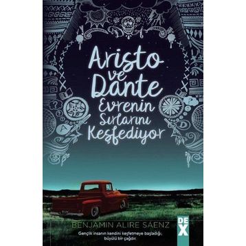 Aristo ve Dante Evrenin Sırlarını Keşfediyor - Benjamin Alire Saenz