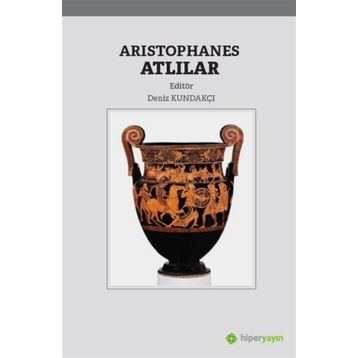 Aristophanes Atlılar - Deniz Kundakçı