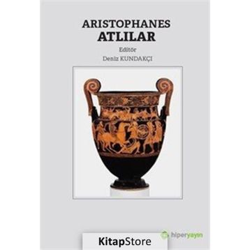 Aristophanes Atlılar - Deniz Kundakçı