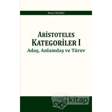 Aristoteles Kategoriler 1 - Murat Kelikli