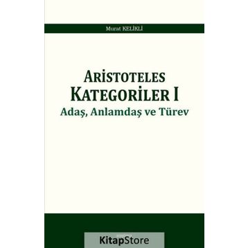 Aristoteles Kategoriler 1 - Murat Kelikli