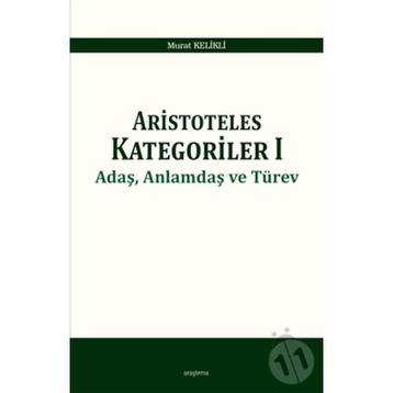 Aristoteles Kategoriler 1 - Murat Kelikli