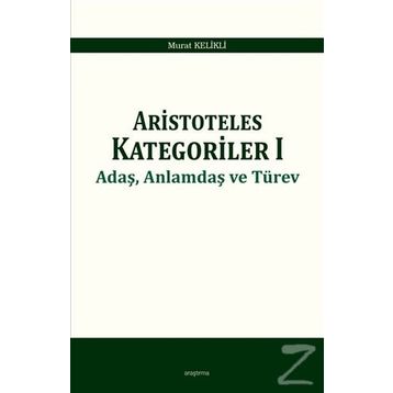 Aristoteles Kategoriler 1 - Murat Kelikli