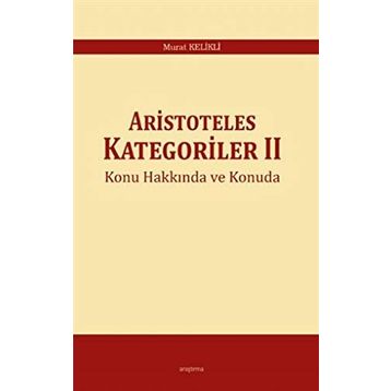 Aristoteles Kategoriler 2 - Murat Kelikli