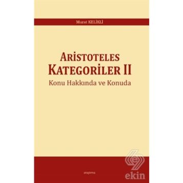 Aristoteles Kategoriler 2 - Murat Kelikli