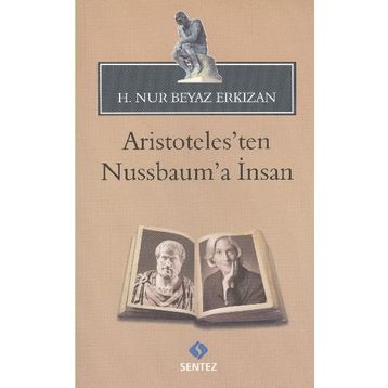 ARISTOTELES'TEN NUSSBAUM'A İNSAN - HATICE NUR ERKIZAN