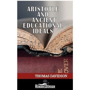 Aristotle And Ancient Educational Ideals - Thomas Davidson
