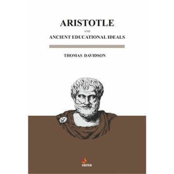 Aristotle And Ancient Educational Ideals - Thomas Davidson