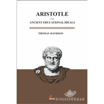 Aristotle And Ancient Educational Ideals - Thomas Davidson