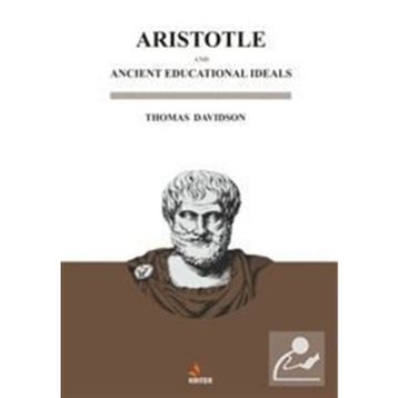 Aristotle And Ancient Educational Ideals - Thomas Davidson
