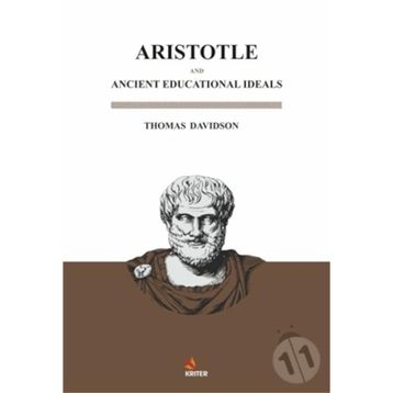 Aristotle And Ancient Educational Ideals - Thomas Davidson