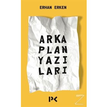 Arka Plan Yazıları - Erhan Erken