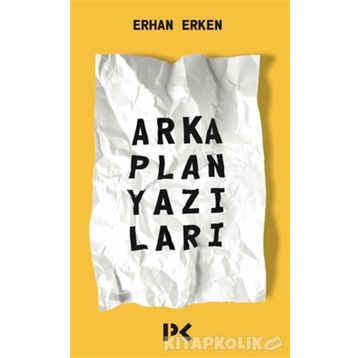 Arka Plan Yazıları - Erhan Erken