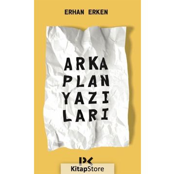 Arka Plan Yazıları - Erhan Erken