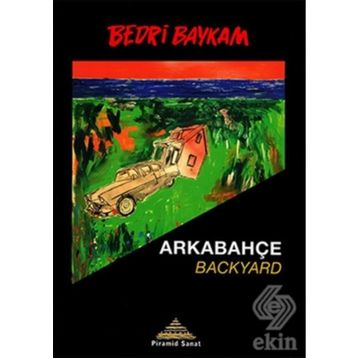 Arkabahçe - Backyard - Bedri Baykam