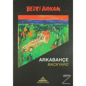 Arkabahçe - Backyard - Bedri Baykam