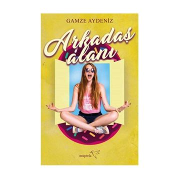 Arkadaş Alanı - Gamze Aydeniz