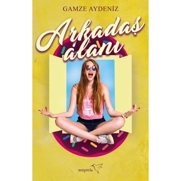 Arkadaş Alanı - Gamze Aydeniz
