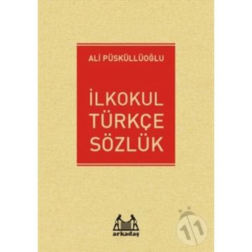 Arkadaş İlkokul Türkçe Sözlük - Ali Püsküllüoğlu
