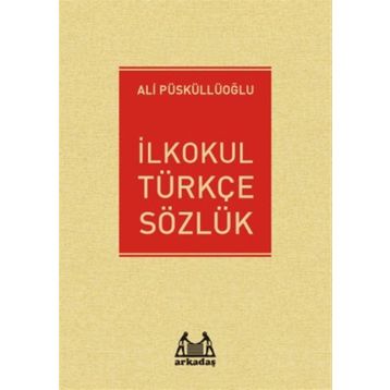 Arkadaş İlkokul Türkçe Sözlük - Ali Püsküllüoğlu