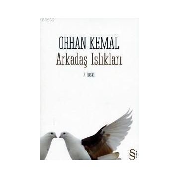 ARKADAŞ ISLIKLARI - ORHAN KEMAL (ISBN:9789752894587)