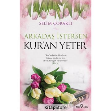 Arkadaş İstersen Kur’an Yeter - Selim Çoraklı