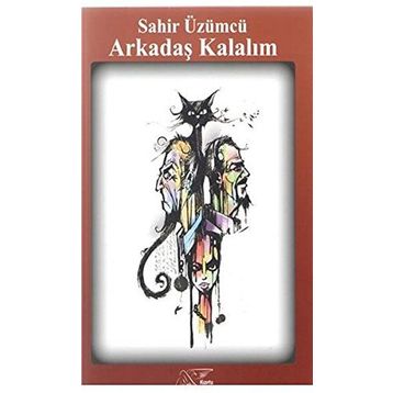 Arkadaş Kalalım - Sahir Üzümcü