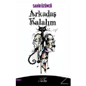 Arkadaş Kalalım - Sahir Üzümcü