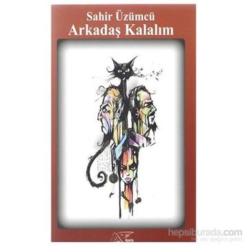 Arkadaş Kalalım - Sahir Üzümcü