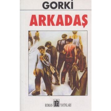 Arkadaş - Maksim Gorki