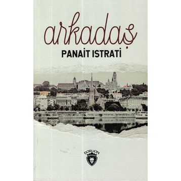 ARKADAŞ - PANAIT ISTRATI