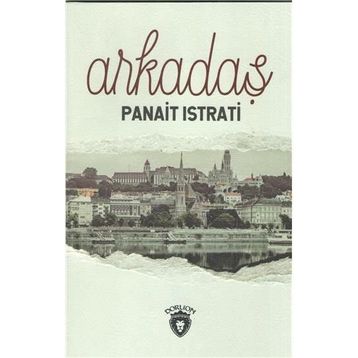 ARKADAŞ - PANAIT ISTRATI