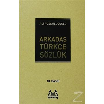ARKADAŞ TÜRKÇE SÖZLÜK - ALI PÜSKÜLLÜOĞLU