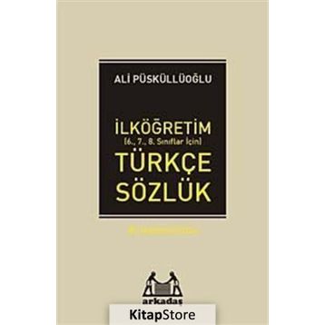 ARKADAŞ TÜRKÇE SÖZLÜK - ALI PÜSKÜLLÜOĞLU
