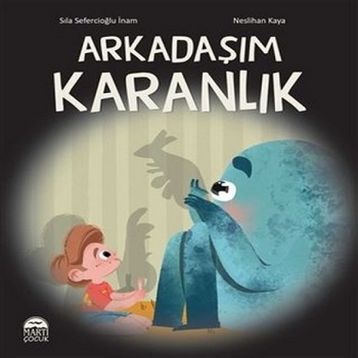 Arkadaşım Karanlık - Sıla Sefercioğlu İnam