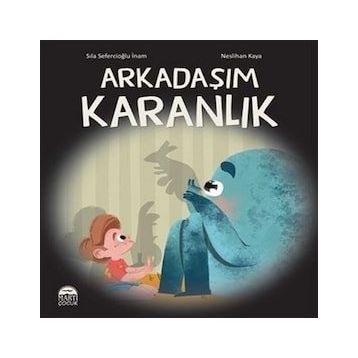 Arkadaşım Karanlık - Sıla Sefercioğlu İnam