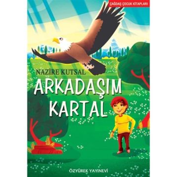Arkadaşım Kartal - Nazire Kutsal