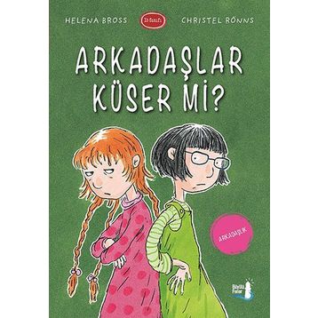 Arkadaşlar Küser Mi? - Helena Bross Christel Rönns