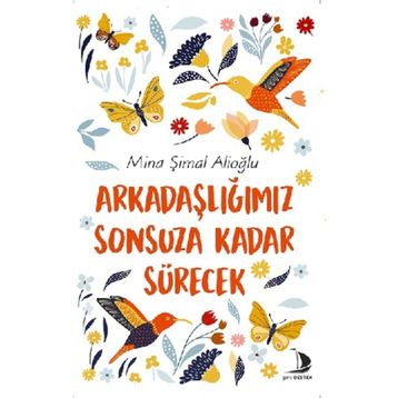 Arkadaşlığımız Sonsuza Kadar Sürecek - Mina Şimal Alioğlu