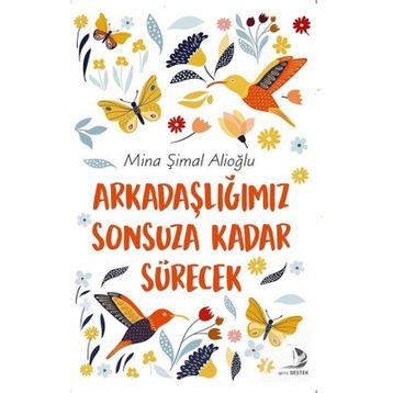Arkadaşlığımız Sonsuza Kadar Sürecek - Mina Şimal Alioğlu