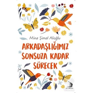 Arkadaşlığımız Sonsuza Kadar Sürecek - Mina Şimal Alioğlu