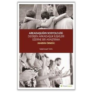 Arkadaşlığın Sosyolojisi - Mehmet Tan