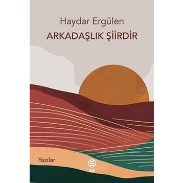 Arkadaşlık Şiirdir - Haydar Ergülen