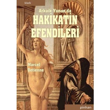 ARKAIK YUNANDA HAKIKATIN EFENDILERI - MARCEL DETIENNE