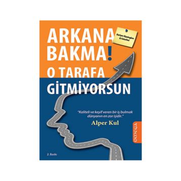 Arkana Bakma! O Tarafa Gitmiyorsun - Alper Kul