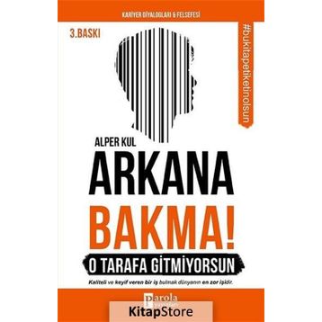 Arkana Bakma! O Tarafa Gitmiyorsun - Alper Kul