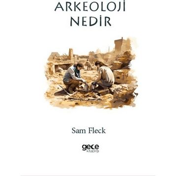 Arkeoloji Nedir? Gece Kitaplığı