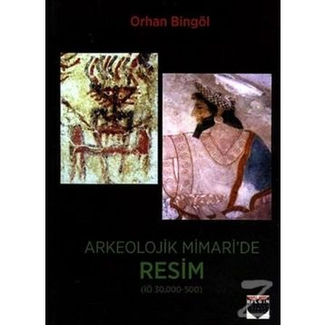 Arkeolojik Mimari'de Resim - Orhan Bingöl