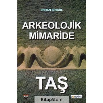 Arkeolojik Mimaride Taş - Orhan Bingöl